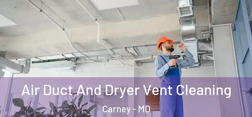Air Duct And Dryer Vent Cleaning Carney - MD