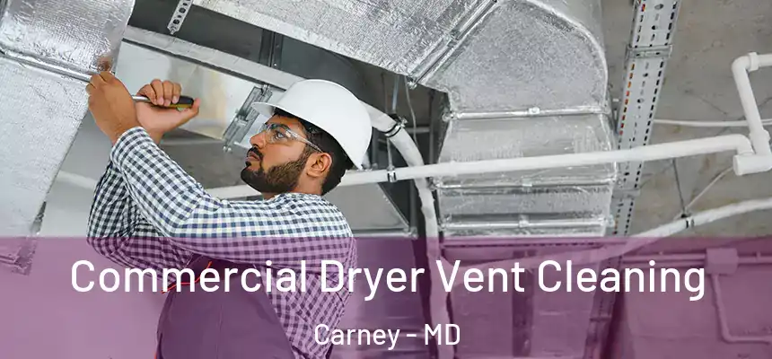 Commercial Dryer Vent Cleaning Carney - MD
