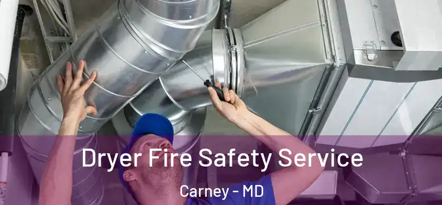  Dryer Fire Safety Service Carney - MD