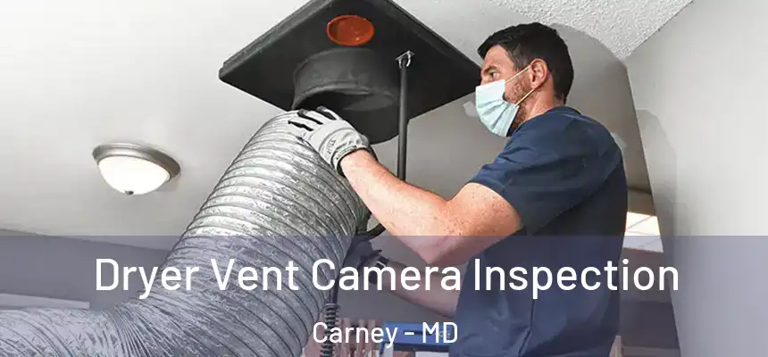  Dryer Vent Camera Inspection Carney - MD