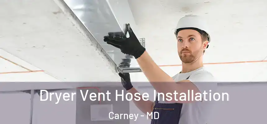 Dryer Vent Hose Installation Carney - MD