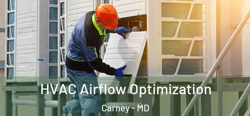  HVAC Airflow Optimization Carney - MD