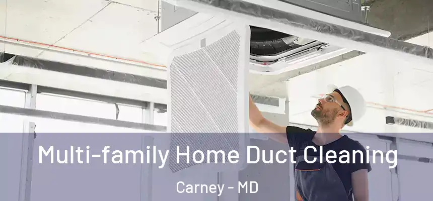 Multi-family Home Duct Cleaning Carney - MD