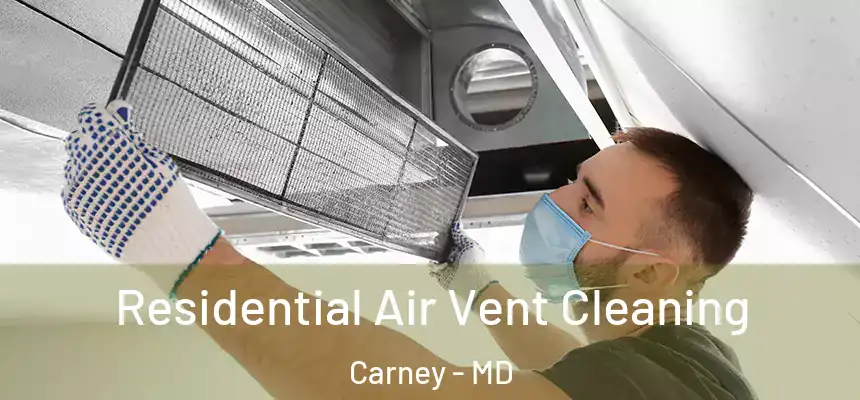 Residential Air Vent Cleaning Carney - MD